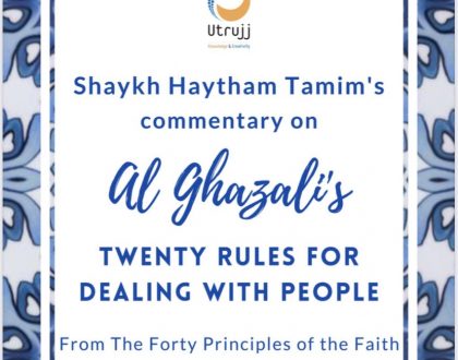 Ghazali's 20 rules for dealing with people