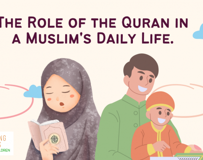 The Role of the Quran in a Muslim's Daily Life