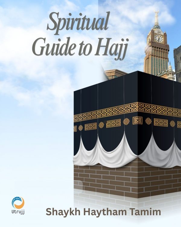 Spiritual Dimensions of Haj