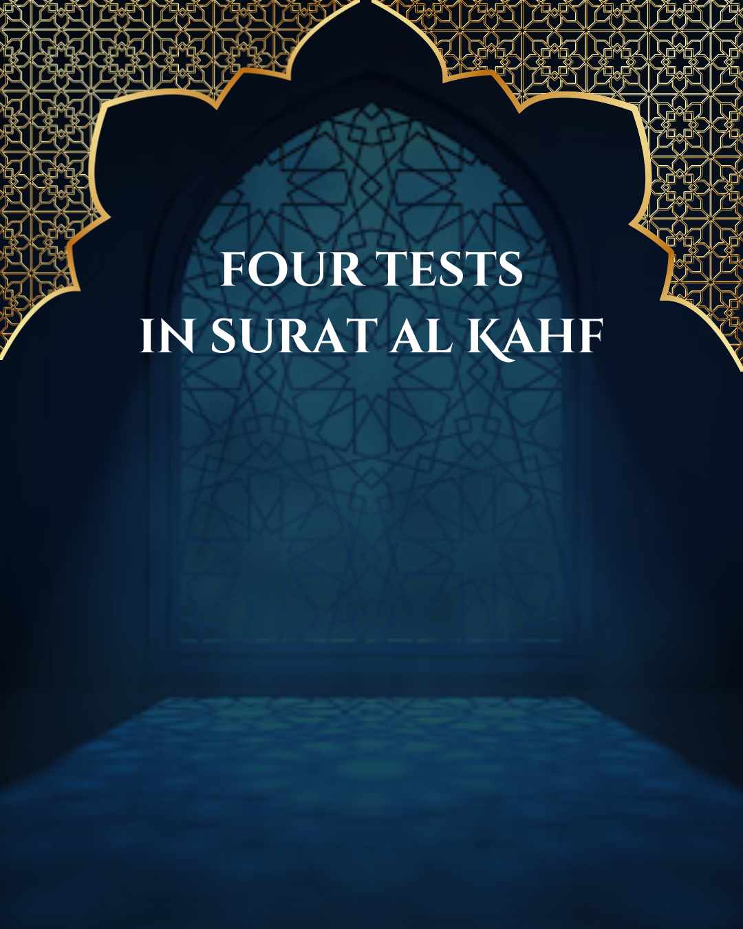 The Four Tests mentioned in Surat al Kahf