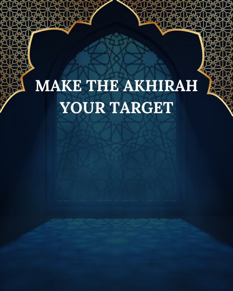 Make the akhirah your target