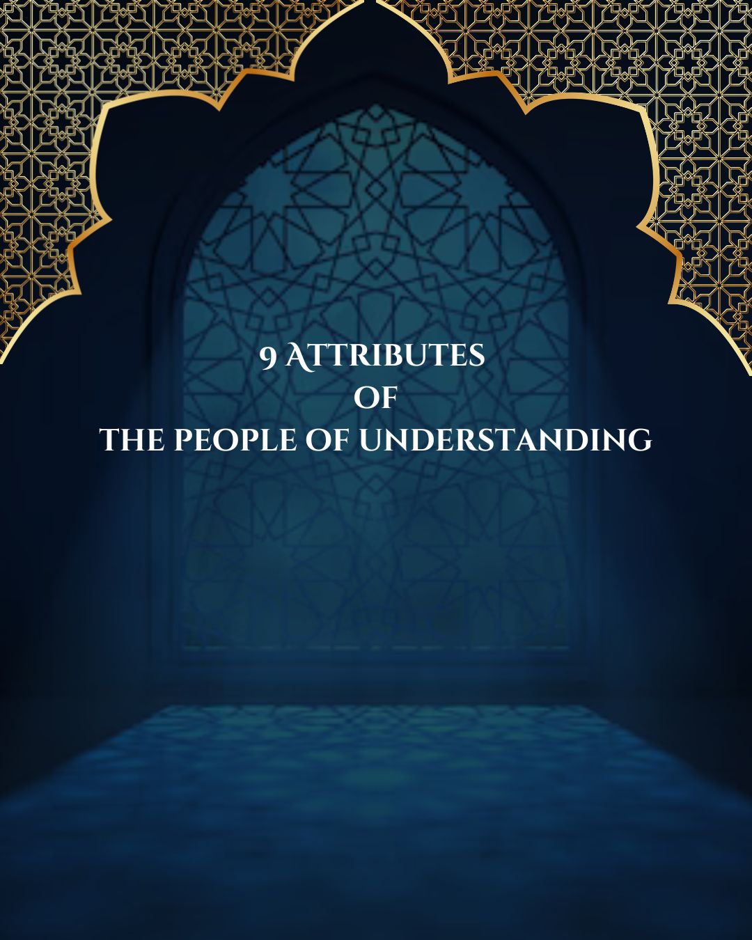 9 Attributes of People of Understanding