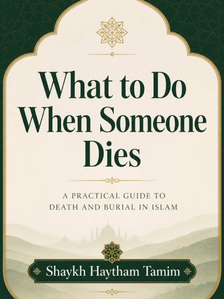 What to do when someone dies. A practical guide to death and burial in Islam