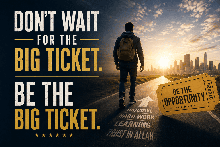 Don’t wait for the big ticket. Be the big ticket.